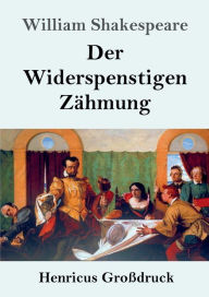 Title: Der Widerspenstigen Zï¿½hmung (Groï¿½druck), Author: William Shakespeare