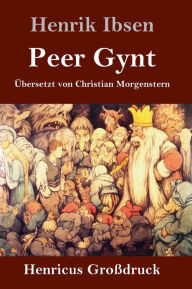 Title: Peer Gynt (Großdruck), Author: Henrik Ibsen