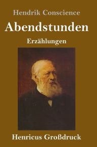Title: Abendstunden (Großdruck): Erzählungen, Author: Hendrik Conscience