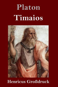 Title: Timaios (Großdruck), Author: Plato