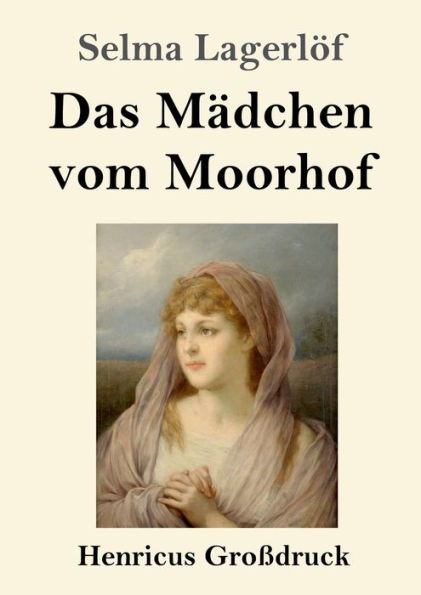 Das Mï¿½dchen vom Moorhof (Groï¿½druck)