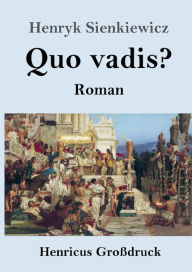 Title: Quo vadis? (Groï¿½druck): Roman, Author: Henryk Sienkiewicz