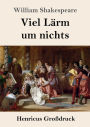 Viel Lï¿½rm um nichts (Groï¿½druck)