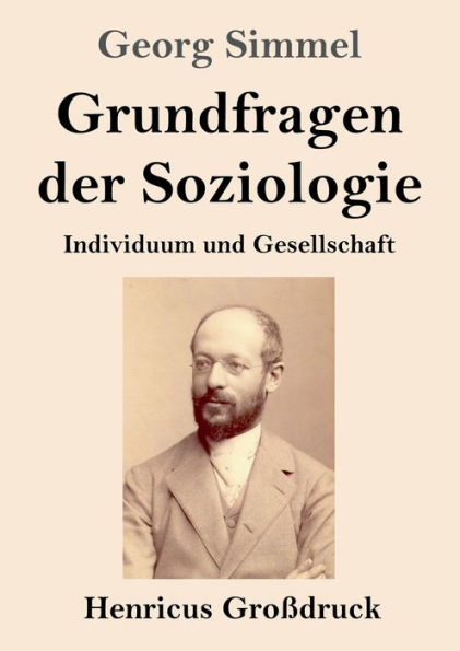 Grundfragen der Soziologie (Groï¿½druck): Individuum und Gesellschaft