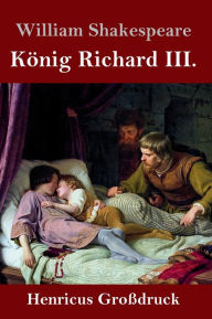 Title: König Richard III. (Großdruck), Author: William Shakespeare