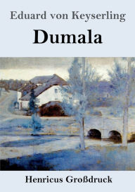 Title: Dumala (Groï¿½druck), Author: Eduard von Keyserling