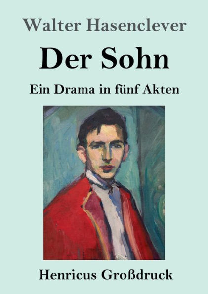 Der Sohn (Groï¿½druck): Ein Drama in fï¿½nf Akten