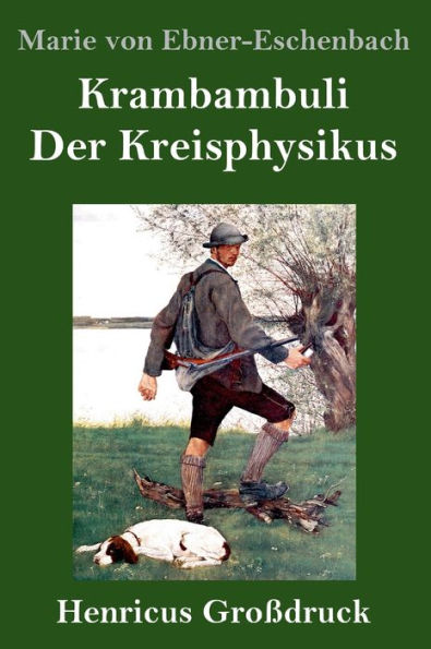 Krambambuli / Der Kreisphysikus (Großdruck): Zwei Erzählungen