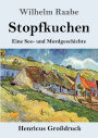 Stopfkuchen (Groï¿½druck): Eine See- und Mordgeschichte