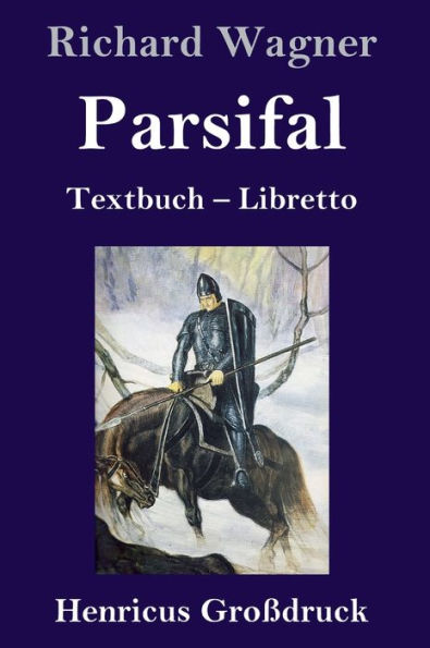 Parsifal (Großdruck): Textbuch - Libretto