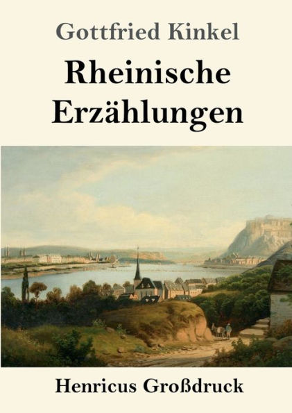 Rheinische Erzï¿½hlungen (Groï¿½druck)