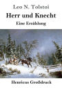 Herr und Knecht (Groï¿½druck): Eine Erzï¿½hlung