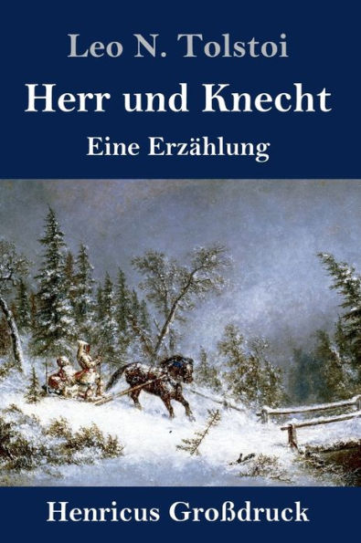 Herr und Knecht (Großdruck): Eine Erzählung