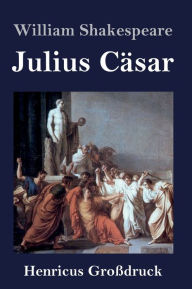 Title: Julius Cäsar (Großdruck), Author: William Shakespeare