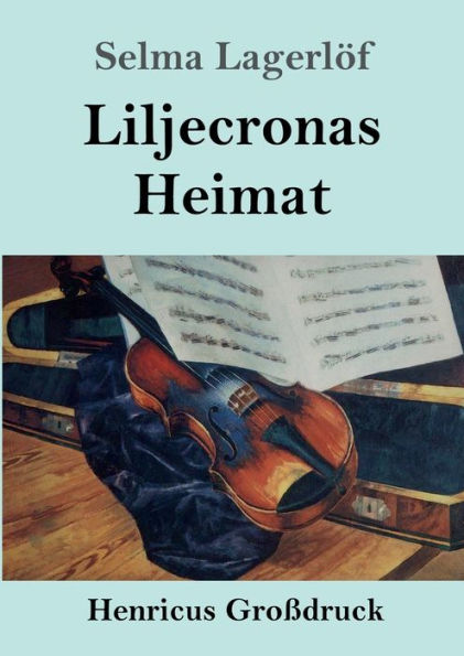 Liljecronas Heimat (Groï¿½druck)