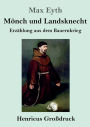 Mï¿½nch und Landsknecht (Groï¿½druck): Erzï¿½hlung aus dem Bauernkrieg