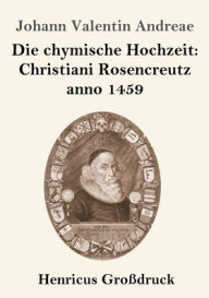 Title: Die chymische Hochzeit: Christiani Rosencreutz anno 1459 (Groï¿½druck), Author: Johann Valentin Andreae