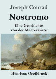 Title: Nostromo (Groï¿½druck): Eine Geschichte von der Meereskï¿½ste, Author: Joseph Conrad