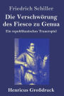 Die Verschwörung des Fiesco zu Genua (Großdruck): Ein republikanisches Trauerspiel