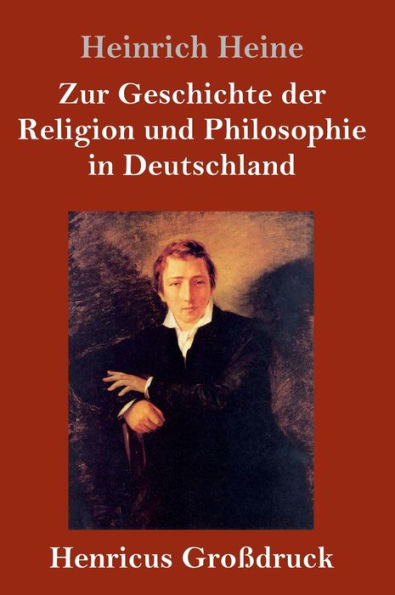 Zur Geschichte der Religion und Philosophie in Deutschland (Großdruck)