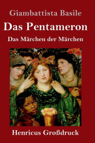Title: Das Pentameron (Großdruck): Das Märchen der Märchen, Author: Giambattista Basile
