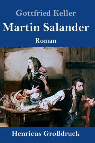 Title: Martin Salander (Großdruck): Roman, Author: Gottfried Keller