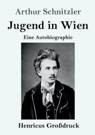 Title: Jugend in Wien (Groï¿½druck): Eine Autobiographie, Author: Arthur Schnitzler
