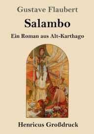 Title: Salambo (Groï¿½druck): Ein Roman aus Alt-Karthago, Author: Gustave Flaubert