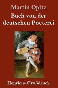 Title: Buch von der deutschen Poeterei (Großdruck), Author: Martin Opitz