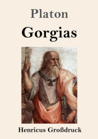 Title: Gorgias (Groï¿½druck), Author: Plato