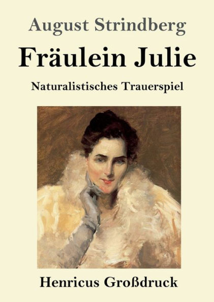 Frï¿½ulein Julie (Groï¿½druck): Naturalistisches Trauerspiel