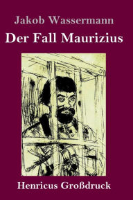 Title: Der Fall Maurizius (Großdruck), Author: Jakob Wassermann