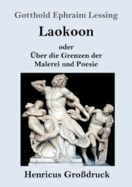 Title: Laokoon (Groï¿½druck): oder ï¿½ber die Grenzen der Malerei und Poesie, Author: Gotthold Ephraim Lessing