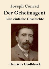 Title: Der Geheimagent (Groï¿½druck): Eine einfache Geschichte, Author: Joseph Conrad