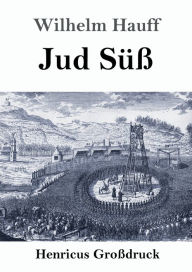 Title: Jud Sï¿½ï¿½ (Groï¿½druck), Author: Wilhelm Hauff