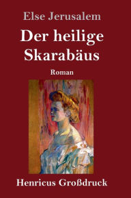 Title: Der heilige Skarabäus (Großdruck), Author: Else Jerusalem