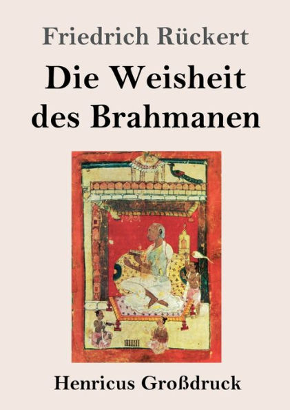 Die Weisheit des Brahmanen (Groï¿½druck)