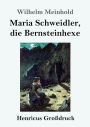 Maria Schweidler, die Bernsteinhexe (Groï¿½druck)