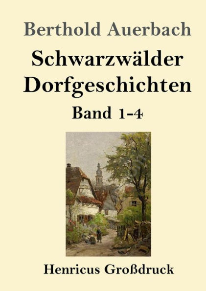 Schwarzwï¿½lder Dorfgeschichten (Groï¿½druck): Band 1-4