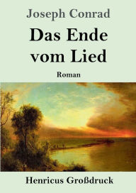 Title: Das Ende vom Lied (Groï¿½druck), Author: Joseph Conrad