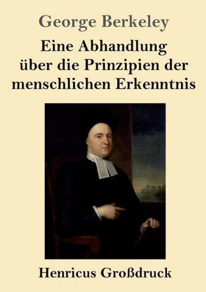 Eine Abhandlung ï¿½ber die Prinzipien der menschlichen Erkenntnis (Groï¿½druck)