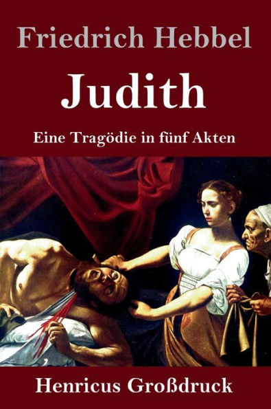 Judith (Großdruck): Eine Tragödie in fünf Akten