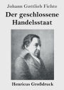 Der geschlossene Handelsstaat (Groï¿½druck)