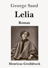Title: Lelia (Groï¿½druck): Roman, Author: George Sand