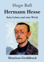 Hermann Hesse (Groï¿½druck): Sein Leben und sein Werk