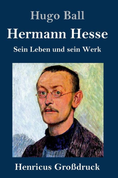 Hermann Hesse (Großdruck): Sein Leben und sein Werk