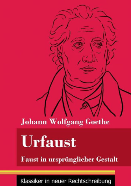 Urfaust: Faust ursprünglicher Gestalt (Band 1, Klassiker neuer Rechtschreibung)