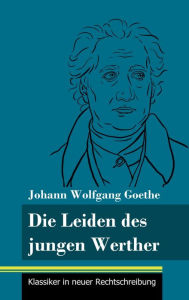 Title: Die Leiden des jungen Werther: (Band 31, Klassiker in neuer Rechtschreibung), Author: Johann Wolfgang Goethe