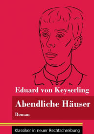 Title: Abendliche HÃ¯Â¿Â½user: Roman (Band 136, Klassiker in neuer Rechtschreibung), Author: Klara Neuhaus-Richter