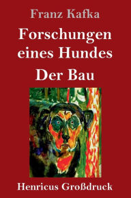 Title: Forschungen eines Hundes / Der Bau (Groï¿½druck), Author: Franz Kafka